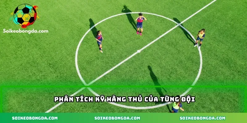 Kèo Không Ghi Bàn – Win Cùng Soi Kèo Bóng Đá 2 imgi 4 74 3 phan tich ky hang thu cua tung doi