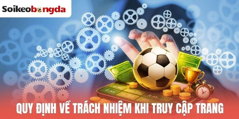 Miễn Trừ Trách Nhiệm - Quy Định Khi Tìm Kiếm Tin Tức Kèo 3 Quy định về trách nhiệm khi truy cập trang