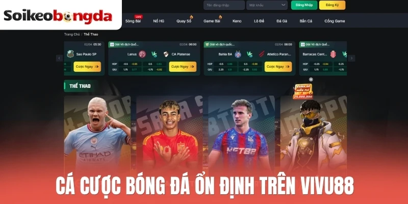 Vivu88 mang đến trải nghiệm kèo bóng đá ổn định