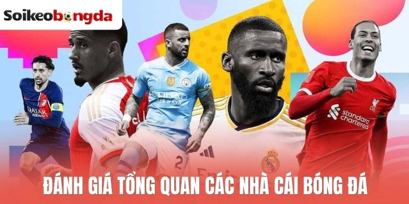 So sánh các nhà cái bóng đá