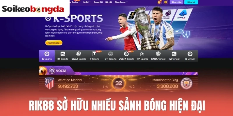 Rik88 có nhiều sảnh kèo bóng đá hiện đại